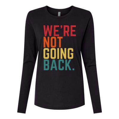 We Are Not Going Back Womens Cotton Relaxed Long Sleeve T-Shirt