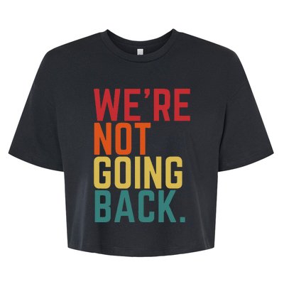 We Are Not Going Back Bella+Canvas Jersey Crop Tee