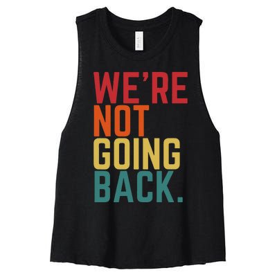 We Are Not Going Back Women's Racerback Cropped Tank