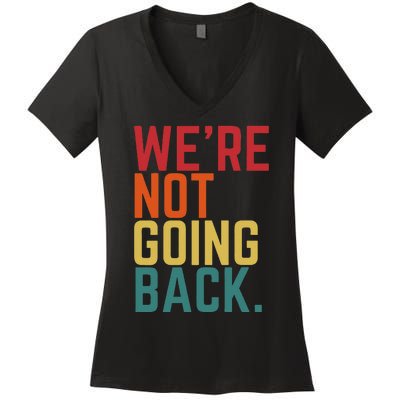 We Are Not Going Back Women's V-Neck T-Shirt