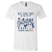 We Are Not Going Back Kamala Harris Waltz 24 Madam President V-Neck T-Shirt