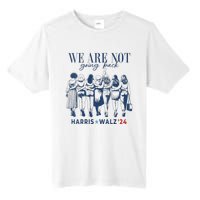 We Are Not Going Back Kamala Harris Waltz 24 Madam President Tall Fusion ChromaSoft Performance T-Shirt