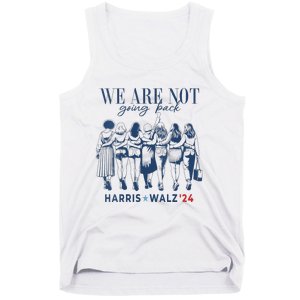 We Are Not Going Back Kamala Harris Waltz 24 Madam President Tank Top