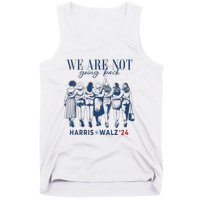 We Are Not Going Back Kamala Harris Waltz 24 Madam President Tank Top