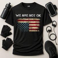 We Are Not Ok Usa Flag Upside Down Cooling Performance Crew T-Shirt