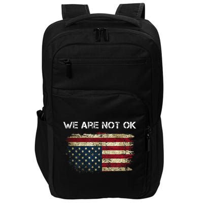 We Are Not Ok Usa Flag Upside Down Impact Tech Backpack