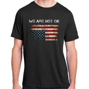 We Are Not Ok Usa Flag Upside Down Adult ChromaSoft Performance T-Shirt