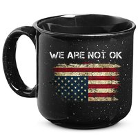 We Are Not Ok Usa Flag Upside Down 15oz Campfire Ceramic Mug