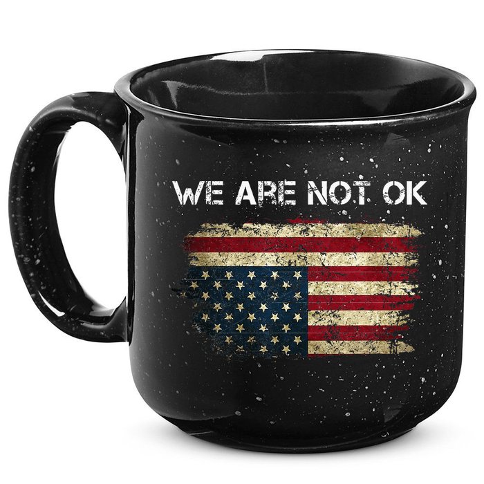We Are Not Ok Usa Flag Upside Down 15oz Campfire Ceramic Mug