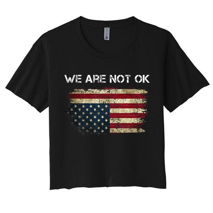 We Are Not Ok Usa Flag Upside Down Women's Crop Top Tee