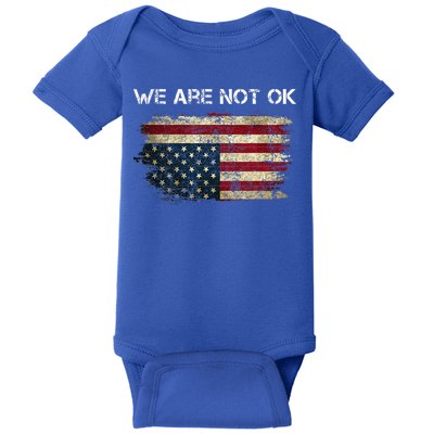 We Are Not Ok Usa Flag Upside Down Baby Bodysuit