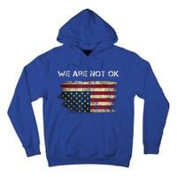 We Are Not Ok Usa Flag Upside Down Tall Hoodie