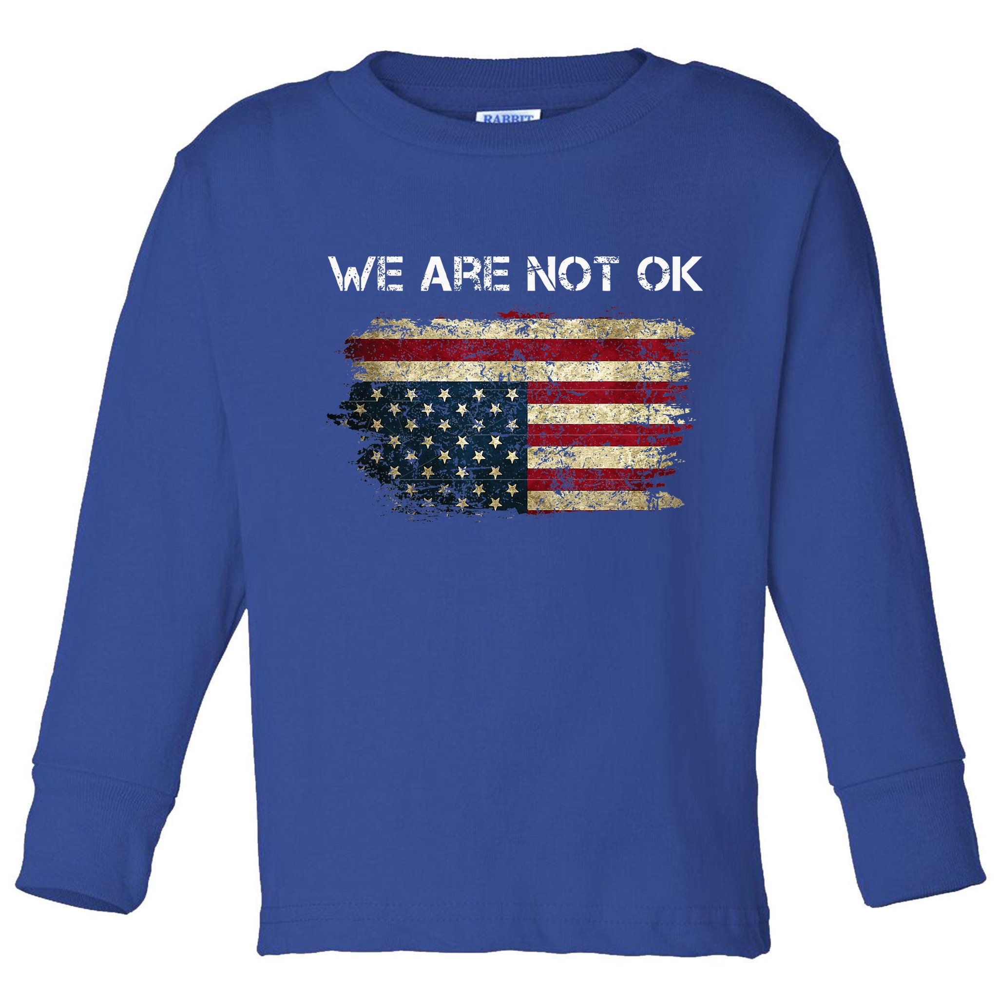 We Are Not Ok Usa Flag Upside Down Toddler Long Sleeve Shirt