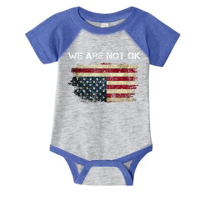 We Are Not Ok Usa Flag Upside Down Infant Baby Jersey Bodysuit