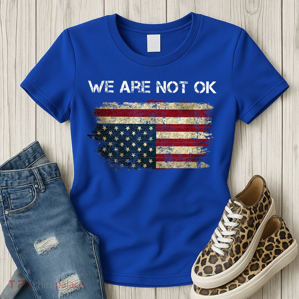 We Are Not Ok Usa Flag Upside Down Womens T-Shirt