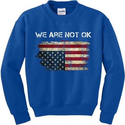 We Are Not Ok Usa Flag Upside Down Kids Sweatshirt