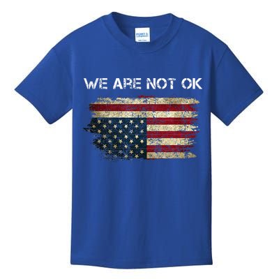 We Are Not Ok Usa Flag Upside Down Kids T-Shirt