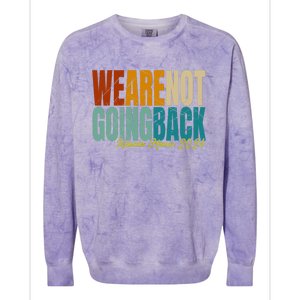 We Are Not Going Back Kamala Harris 2024 President Gift Colorblast Crewneck Sweatshirt