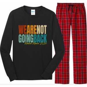 We Are Not Going Back Kamala Harris 2024 President Gift Long Sleeve Pajama Set