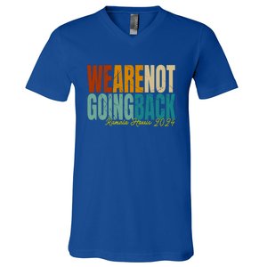 We Are Not Going Back Kamala Harris 2024 President Gift V-Neck T-Shirt