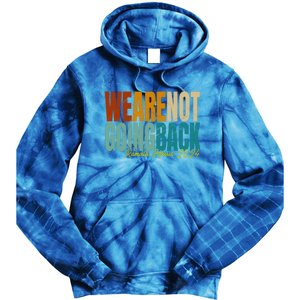 We Are Not Going Back Kamala Harris 2024 President Gift Tie Dye Hoodie