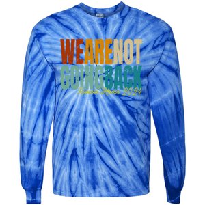 We Are Not Going Back Kamala Harris 2024 President Gift Tie-Dye Long Sleeve Shirt