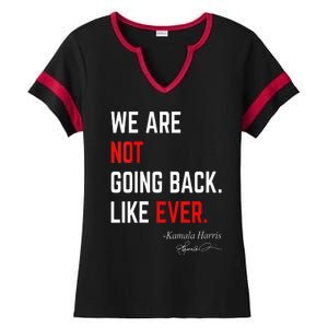 We Are Not Going Back Like Ever Kamalaharris 2024 President Ladies Halftime Notch Neck Tee