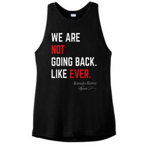 We Are Not Going Back Like Ever Kamalaharris 2024 President Ladies PosiCharge Tri-Blend Wicking Tank