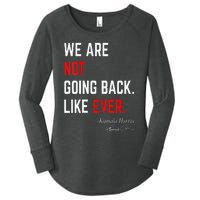 We Are Not Going Back Like Ever Kamalaharris 2024 President Women's Perfect Tri Tunic Long Sleeve Shirt