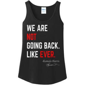 We Are Not Going Back Like Ever Kamalaharris 2024 President Ladies Essential Tank