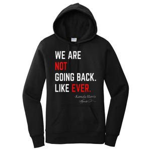 We Are Not Going Back Like Ever Kamalaharris 2024 President Women's Pullover Hoodie