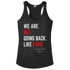 We Are Not Going Back Like Ever Kamalaharris 2024 President Ladies PosiCharge Competitor Racerback Tank