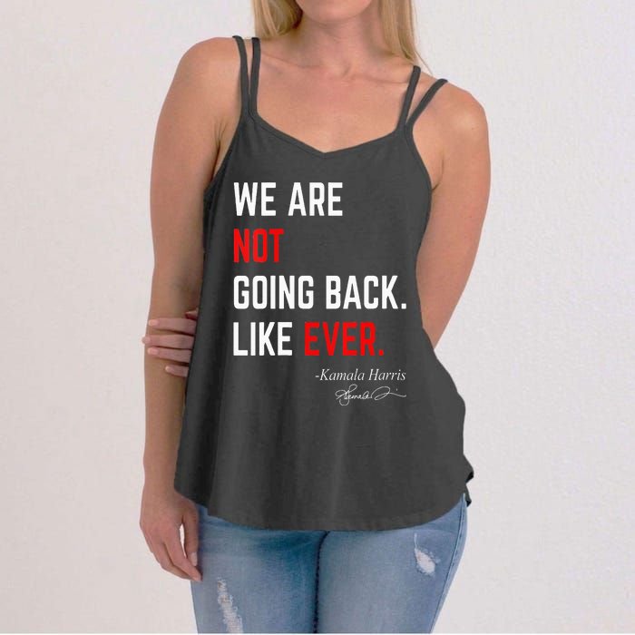 We Are Not Going Back Like Ever Kamalaharris 2024 President Women's Strappy Tank