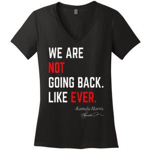 We Are Not Going Back Like Ever Kamalaharris 2024 President Women's V-Neck T-Shirt