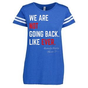 We Are Not Going Back Like Ever Kamalaharris 2024 President Enza Ladies Jersey Football T-Shirt