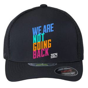 We Are Not Going Back Kamala Flexfit Unipanel Trucker Cap