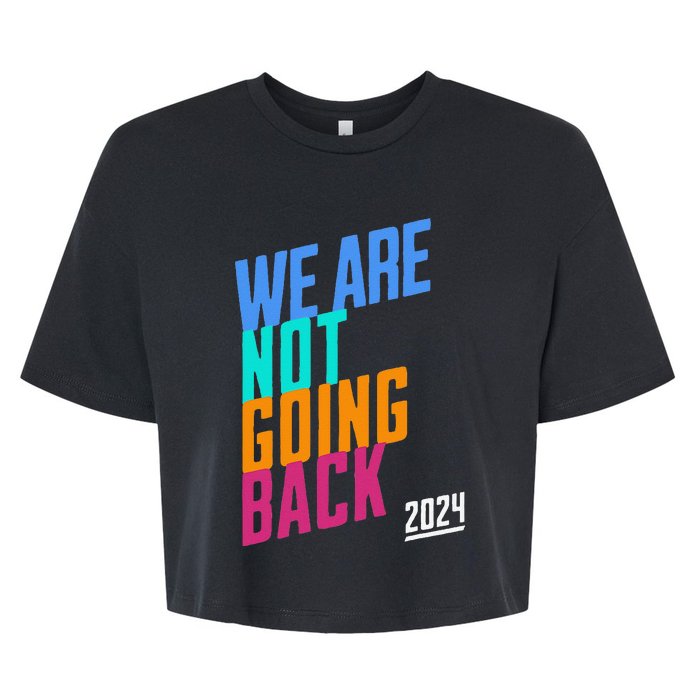 We Are Not Going Back Kamala Bella+Canvas Jersey Crop Tee