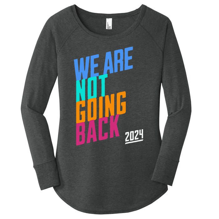 We Are Not Going Back Kamala Women's Perfect Tri Tunic Long Sleeve Shirt