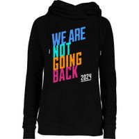 We Are Not Going Back Kamala Womens Funnel Neck Pullover Hood