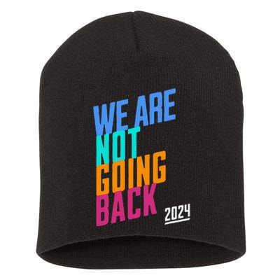 We Are Not Going Back Kamala Short Acrylic Beanie