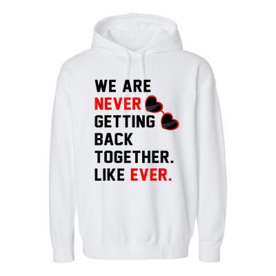 We Are Never Getting Back Together Like Ever Red Glasses Garment-Dyed Fleece Hoodie