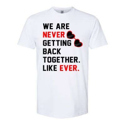 We Are Never Getting Back Together Like Ever Red Glasses Softstyle® CVC T-Shirt