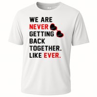 We Are Never Getting Back Together Like Ever Red Glasses Cooling Performance Crew T-Shirt