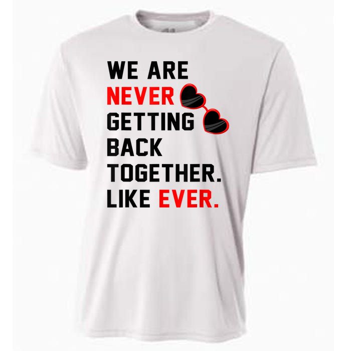 We Are Never Getting Back Together Like Ever Red Glasses Cooling Performance Crew T-Shirt