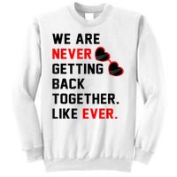 We Are Never Getting Back Together Like Ever Red Glasses Sweatshirt