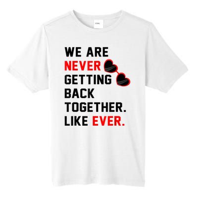 We Are Never Getting Back Together Like Ever Red Glasses Tall Fusion ChromaSoft Performance T-Shirt