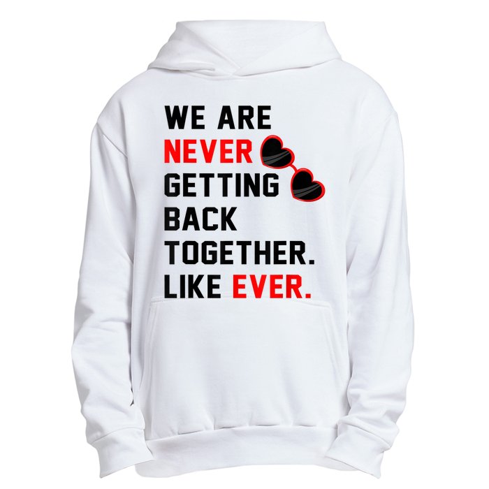 We Are Never Getting Back Together Like Ever Red Glasses Urban Pullover Hoodie