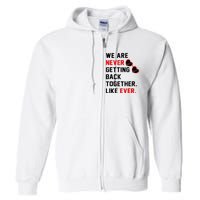 We Are Never Getting Back Together Like Ever Red Glasses Full Zip Hoodie