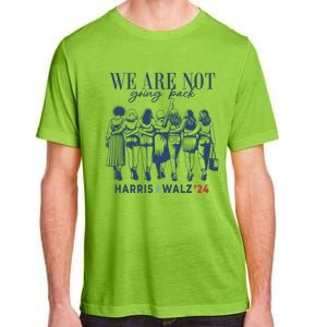 We Are Not Going Back Kamala Harris Waltz 24 Madam President Great Gift Adult ChromaSoft Performance T-Shirt