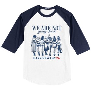 We Are Not Going Back Kamala Harris Waltz 24 Madam President Great Gift Baseball Sleeve Shirt